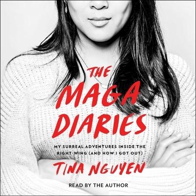 The Maga Diaries - Tina Nguyen