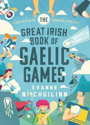 The Great Irish Book of Gaelic Games - Evanne N&iacute; Chuilinn