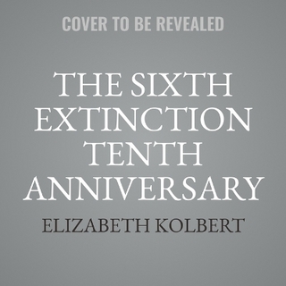 The Sixth Extinction Tenth Anniversary Edition