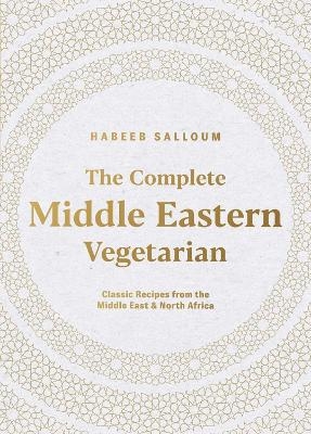 The complete middle eastern vegetarian - Habeeb Salloum