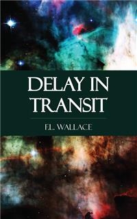 Delay in Transit - F.L. Wallace