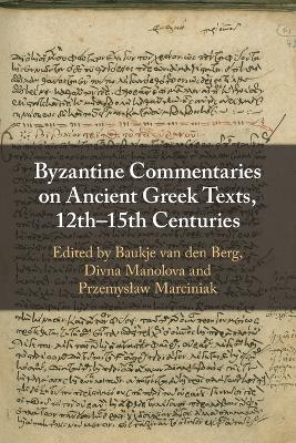 Byzantine Commentaries on Ancient Greek Texts, 12th&ndash;15th Centuries - 