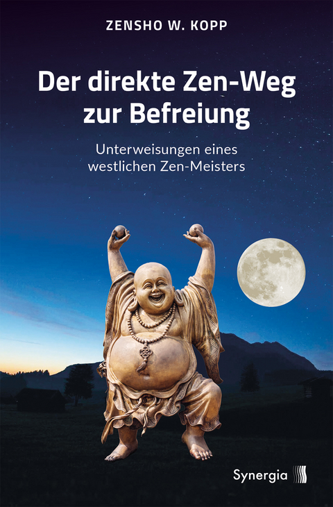 Der direkte Zen Weg zur Befreiung - Zensho W. Kopp