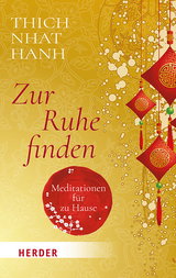 Zur Ruhe finden -  Thich Nhat Hanh