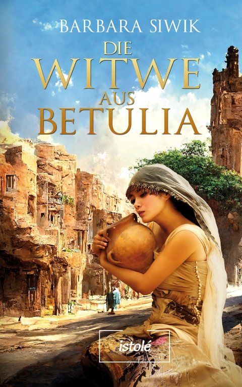 Die Witwe aus Betulia - Barbara Siwik