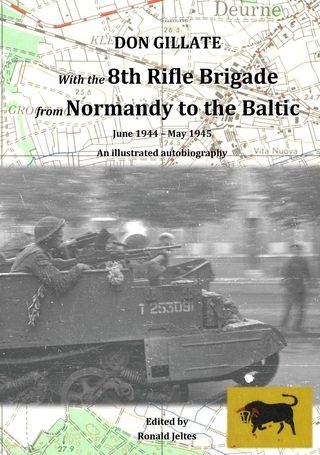 With the 8th Rifle Brigade from Normandy to the Baltic