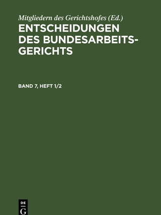 Entscheidungen des Bundesarbeitsgerichts / Entscheidungen des Bundesarbeitsgerichts. Band 7, Heft 1/2