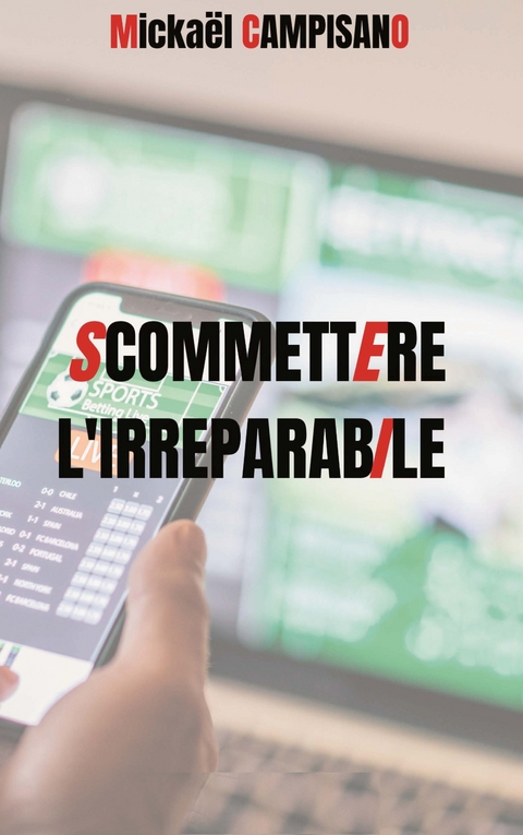 Commettre l'irr&eacute;parable - Micka&euml;l Campisano