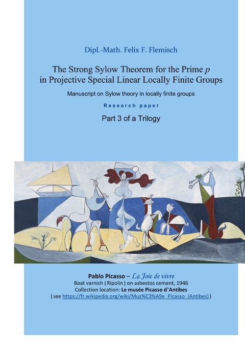 The Strong Sylow Theorem for the Prime p in Projective Special Linear Locally Finite Groups - Part 3 of a Trilogy - Dipl.-Math. Felix F. Flemisch