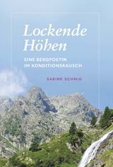 Lockende H&ouml;hen - Sabine Schmid