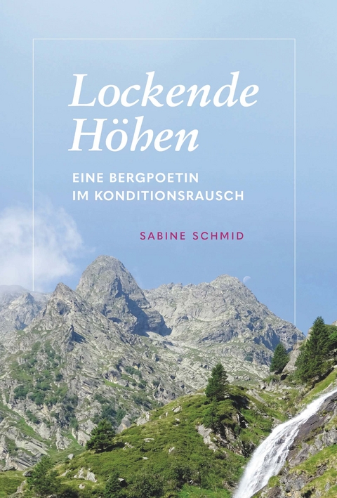 Lockende H&ouml;hen - Sabine Schmid