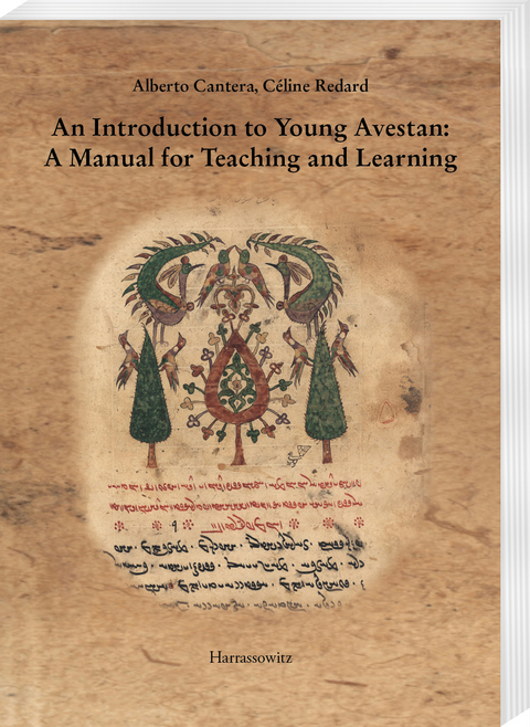 An Introduction to Young Avestan: A Manual for Teaching and Learning - Alberto Cantera, C&eacute;line Redard