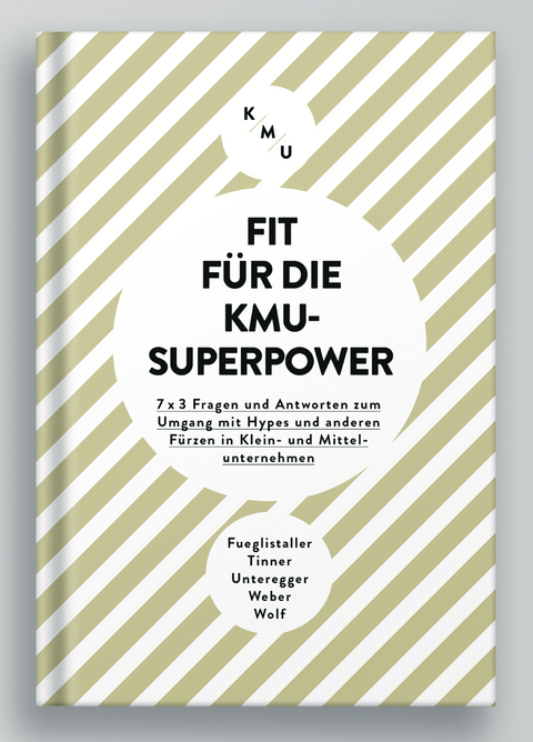 Fit für die KMU-Superpower - Urs Fueglistaller, Roger Tinner, Fabian Unteregger, Walter Weber, Tobias Wolf