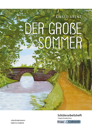 Der große Sommer – Ewald Arenz – Schülerarbeitsheft – Hauptschule