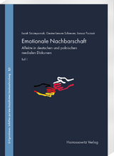 Emotionale Nachbarschaft. Affekte in deutschen und polnischen medialen Diskursen. Teil I - Jacek Szczepaniak, Gesine Lenore Schiewer, Janusz Pociask