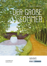 Der gro&szlig;e Sommer &ndash; Ewald Arenz &ndash; Lehrerheft &ndash; Hauptschule - Julia Biedermann, Sabrina UNdank