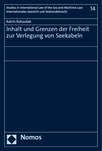 Inhalt und Grenzen der Freiheit zur Verlegung von Seekabeln - Katrin Kohoutek