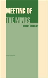 Meeting of the Minds - Robert Sheckley