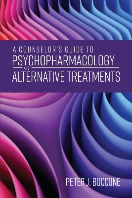 A Counselor's Guide to Psychopharmacology and Alternative Treatments