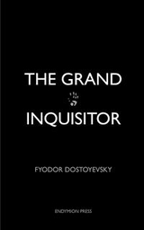 The Grand Inquisitor - Fyodor Dostoyevsky