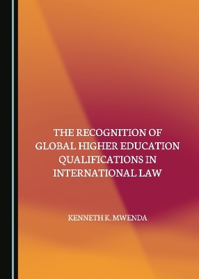 The Recognition of Global Higher Education Qualifications in International Law