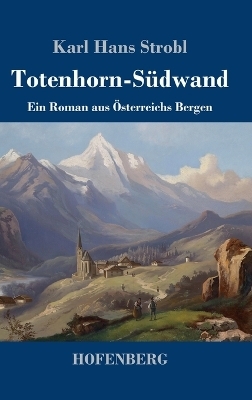 Totenhorn-S&uuml;dwand - Karl Hans Strobl