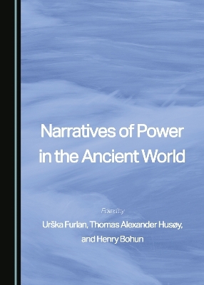 Narratives of Power in the Ancient World - 