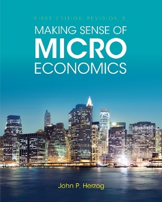 Making Sense of Microeconomics - John P. Herzog