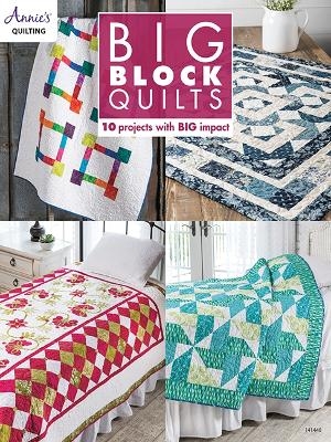 Big Block Quilts - Annie's Quilting