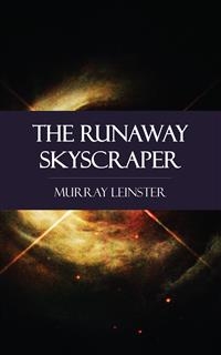 The Runaway Skyscraper