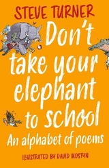 Don't Take Your Elephant to School - Turner, Steve
