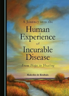 A Journey into the Human Experience of Incurable Disease