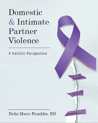 Domestic and Intimate Partner Violence - Delia Marie Franklin