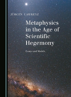 Metaphysics in the Age of Scientific Hegemony