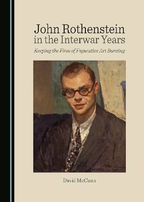 John Rothenstein in the Interwar Years - David McCann