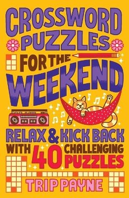 Crossword Puzzles for the Weekend - Trip Payne