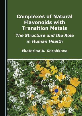 Complexes of Natural Flavonoids with Transition Metals