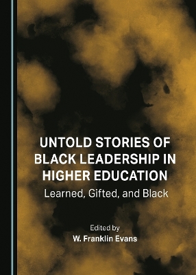 Untold Stories of Black Leadership in Higher Education - 