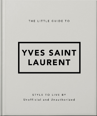 The Little Guide to Yves Saint Laurent -  Oh