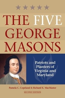 The Five George Masons - Pamela C. Copeland, Richard K. MacMaster