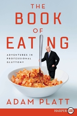The Book of Eating - Adam Platt
