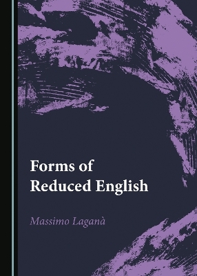 Forms of Reduced English - Massimo Lagan&agrave;