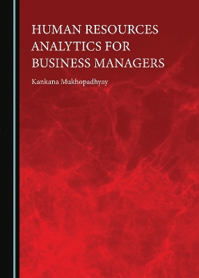 Human Resources Analytics for Business Managers - Kankana Mukhopadhyay
