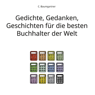 Gedichte, Gedanken, Geschichten für die besten Buchhalter der Welt