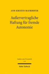 Außervertragliche Haftung für fremde Autonomie - Ann-Kristin Mayrhofer