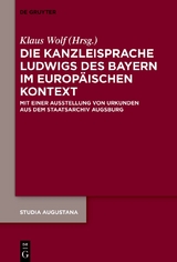 Die Kanzleisprache Ludwigs des Bayern im europ&auml;ischen Kontext - 
