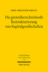Die grenz&uuml;berschreitende Restrukturierung von Kapitalgesellschaften - Jork Christoph Greeve