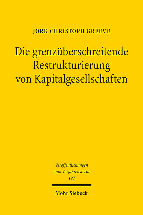 Die grenz&uuml;berschreitende Restrukturierung von Kapitalgesellschaften - Jork Christoph Greeve