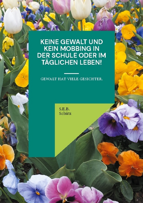 Keine Gewalt und kein Mobbing in der Schule oder im t&auml;glichen Leben! - S.E.B. Sch&uuml;tz