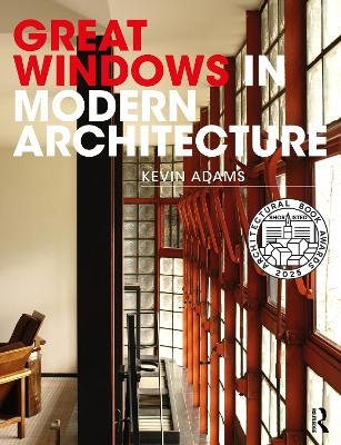 Great Windows in Modern Architecture - Kevin Adams